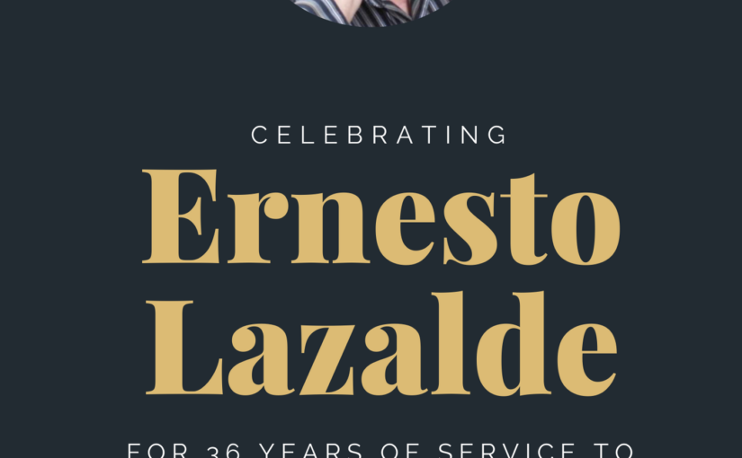 Ernesto Lazalde Retirement Open House – Thursday, May 12
